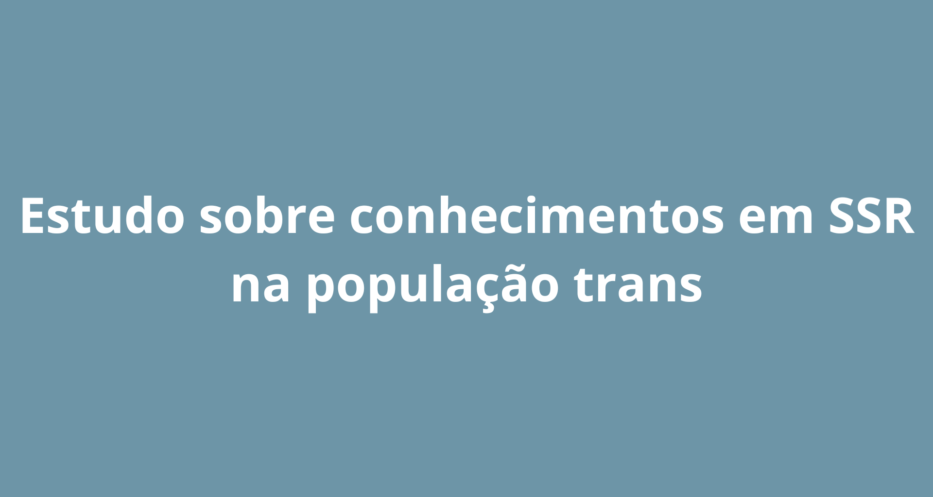 Estudo sobre conhecimentos em SSR na população trans