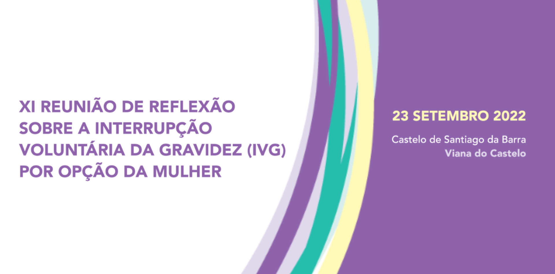 XI Reunião de Reflexão sobre a Interrupção Voluntária da Gravidez (IVG) por opção da Mulher