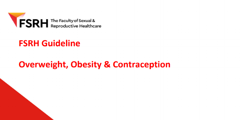 FSRH Clinical Guideline: Overweight, Obesity and Contraception 