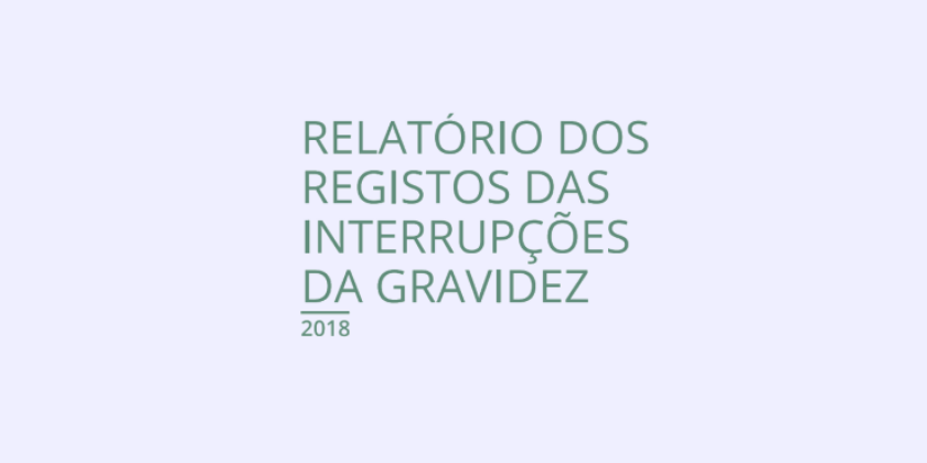 Relatório dos Registos das Interrupções da Gravidez 2018